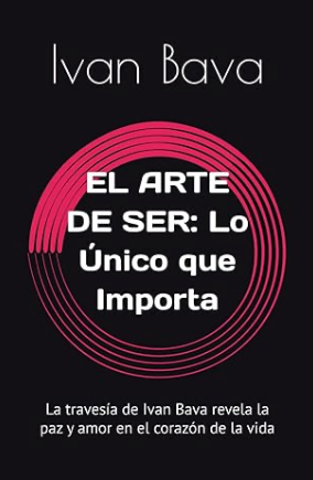 El Arte de Ser: Lo Único Que Importa